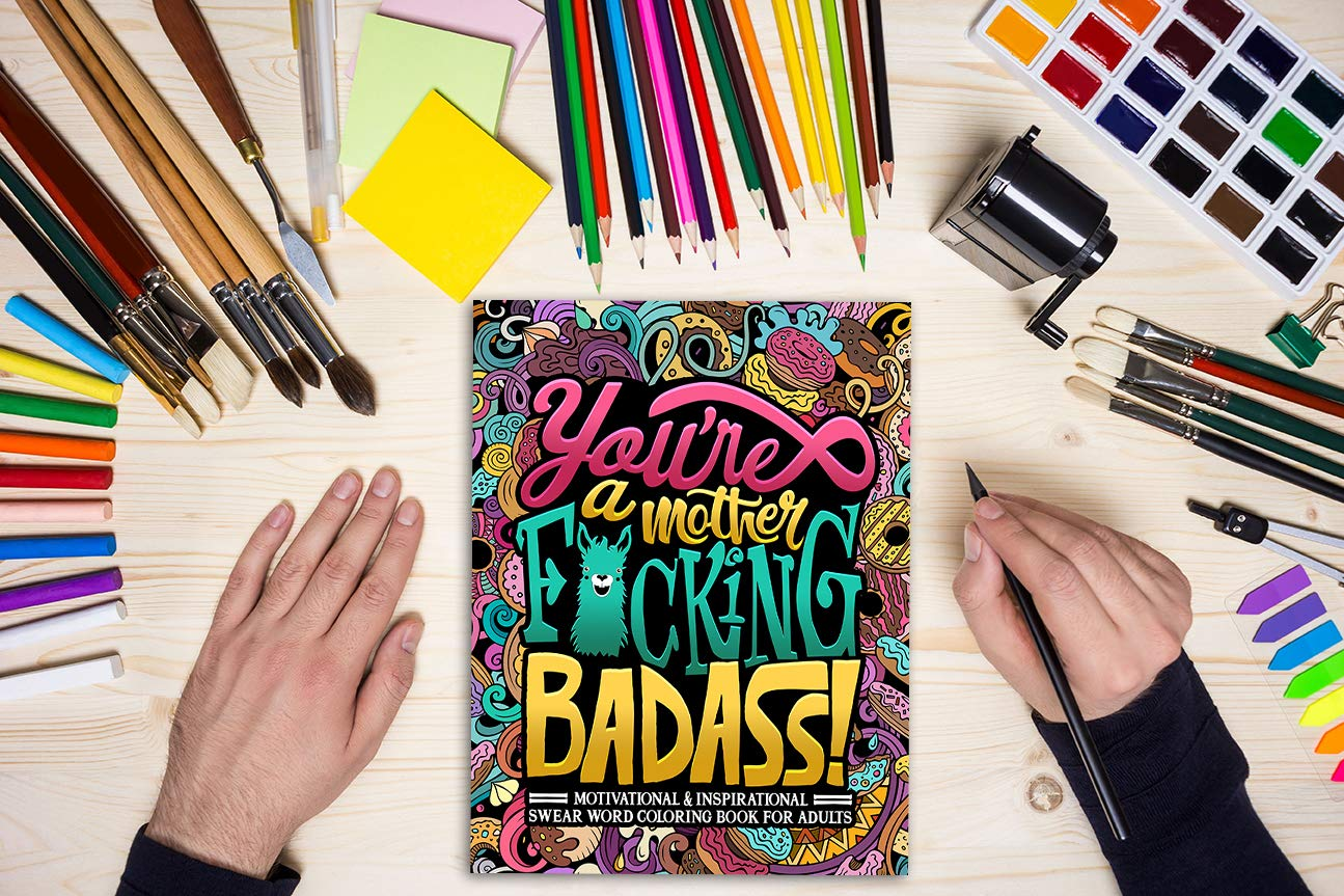You'Re a Mother F*Cking Badass: Motivational & Inspirational Swear Word  Coloring Book for Adults - The Book Crafts